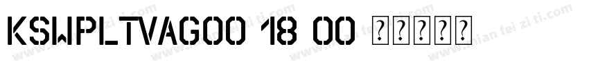 KSWPLTVAGO0 18 00字体转换